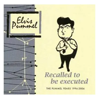 CD Elvis Pummel: Recalled to be executed