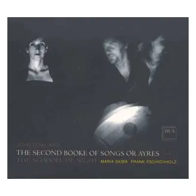 CD John Dowland: The Second Booke Of Songs Or Ayres (1600)