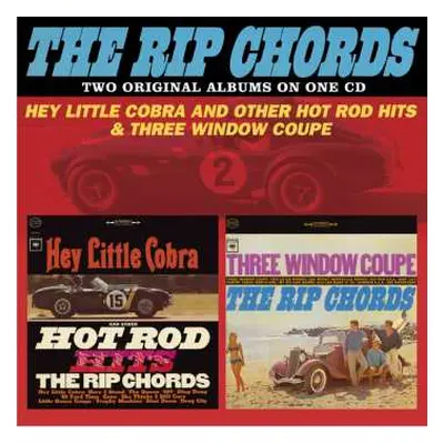 CD The Rip Chords: Hey Little Cobra & Three Window Coupe