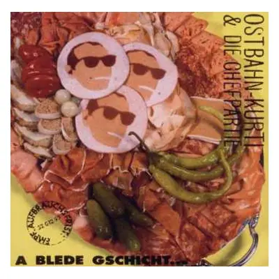 CD Ostbahn-Kurti & Die Chefpartie: A Blede Gschicht... ...Oba Uns Is Wuascht!