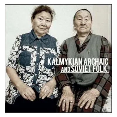 LP Tatiana Dordzhieva: Kalmykian Archaic and Soviet Folk