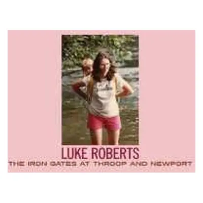 LP Luke Roberts: The Iron Gates At Throop And Newport