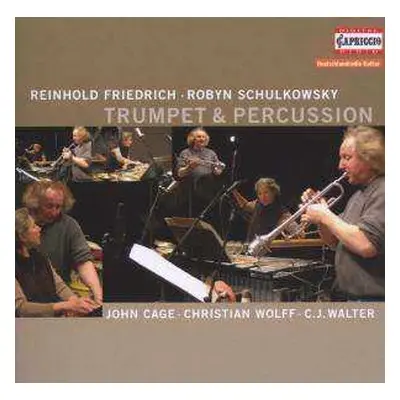 CD Reinhold Friedrich: Trumpet & Percussion: John Cage / Christian Wolff / C.J. Walter