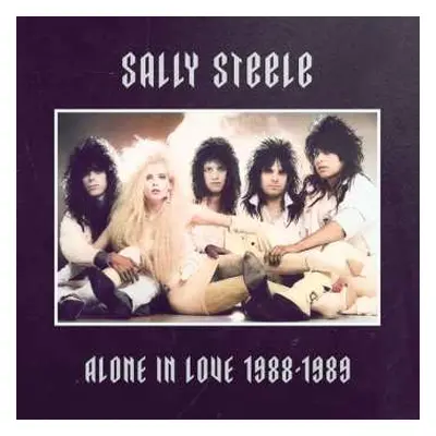 CD Sally Steele: Alone In Love 1988-1989