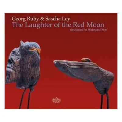 CD Georg Ruby: The Laughter Of The Red Moon. Dedicated To Hildega