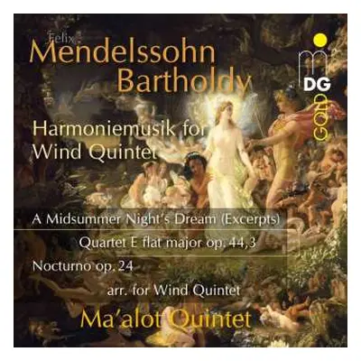 CD Felix Mendelssohn-Bartholdy: Ein Sommernachtstraum (harmoniemusik Für Bläserquintett)