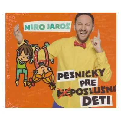 CD Miroslav Jaroš: Pesničky Pre Neposlušné Deti