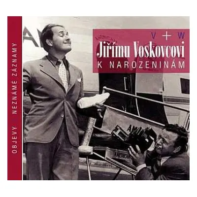 CD V+w: Jiřímu Voskovcovi k narozeninám