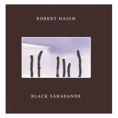 LP Robert Haigh: Black Sarabande