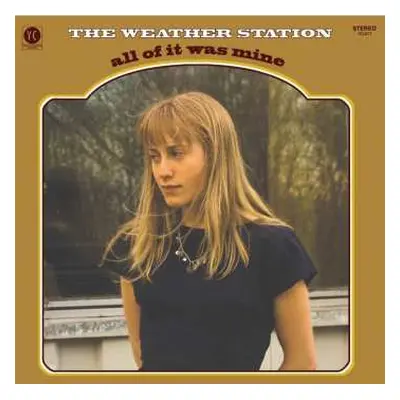 LP The Weather Station: All Of It Was Mine LTD