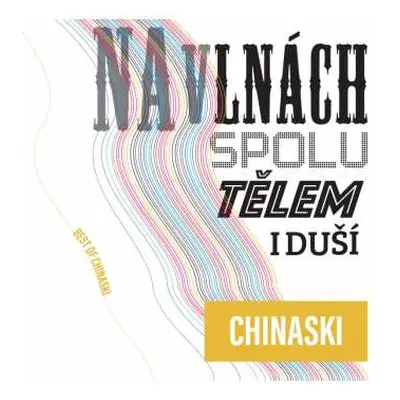 4CD Chinaski: Na Vlnách Spolu Tělem I Duší (Best Of Chinaski)