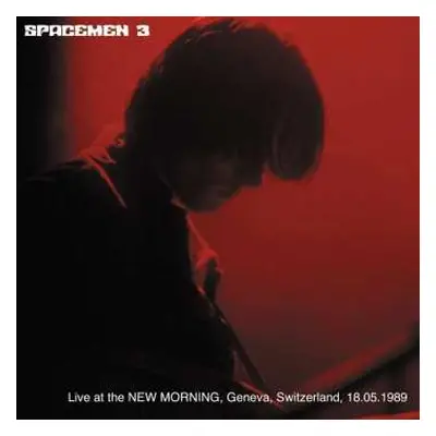 CD Spacemen 3: Live At The New Morning, Geneva, Switzerland, 18.05.1989