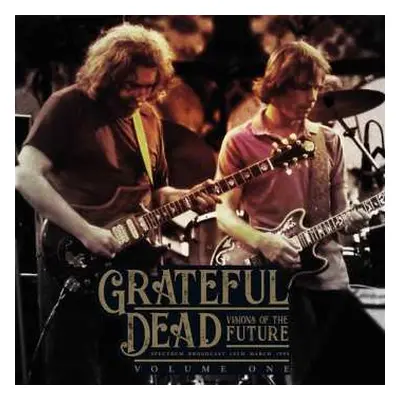 2LP The Grateful Dead: Visions Of The Future (Spectrum Broadcast 18th March 1995 Volume One)