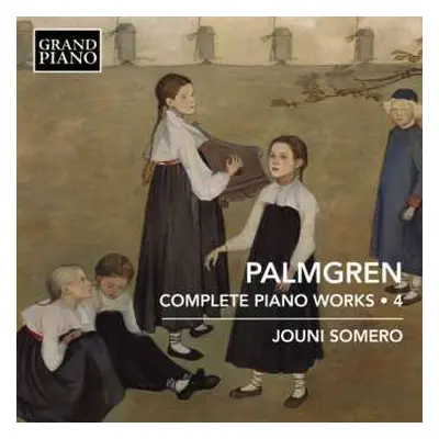 CD Selim Palmgren: Complete Piano Works, Vol. 4