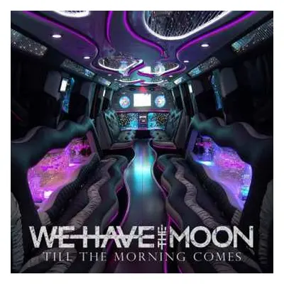 CD We Have The Moon: Till The Morning Comes