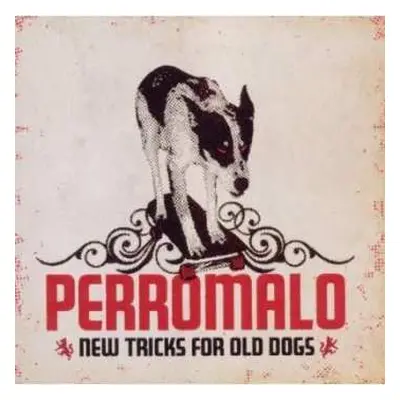 CD Perro Malo: New Tricks For Old Dogs