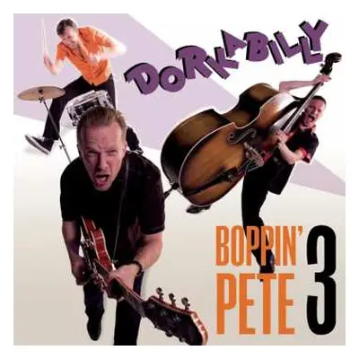 CD Boppin' Pete 3: Dorkabilly