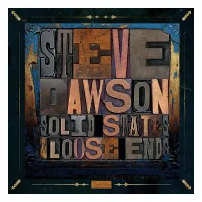 2LP Steve Dawson: Solid States And Loose Ends