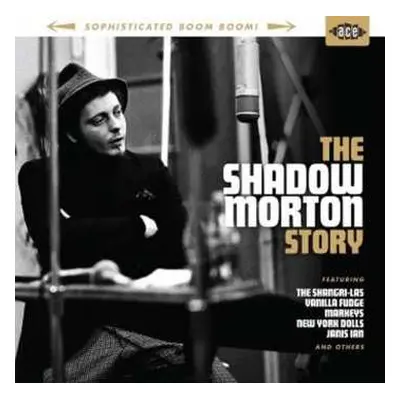 CD George "Shadow" Morton: Sophisticated Boom Boom (The Shadow Morton Story)