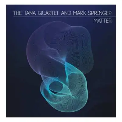 CD Quatuor Tana: Matter