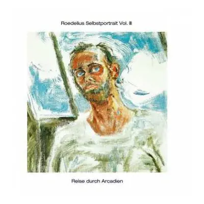 CD Hans-Joachim Roedelius: Selbstportrait Vol. III / Reise Durch Arcadien