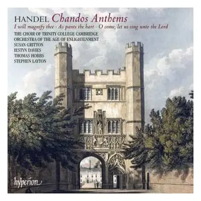 CD Georg Friedrich Händel: Chandos Anthems - I Will Magnify Thee · As Pants The Hart · O Come, L