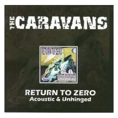 CD The Caravans: Return To Zero (Acoustic & Unhinged)