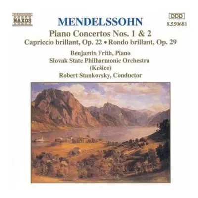 CD Felix Mendelssohn-Bartholdy: Piano Concertos Nos. 1 & 2 • Capriccio Brillant, Op. 22 • Rondo 