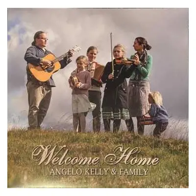 LP Angelo Kelly & Family: Welcome Home LTD