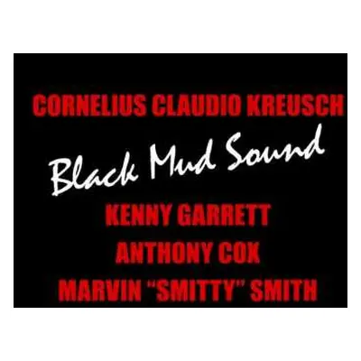 CD Cornelius Claudio Kreusch: Black Mud Sound