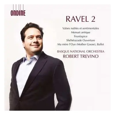 CD Maurice Ravel: Ravel 2 : Valses nobles et sentimentales / Menuet antique / Frontispice / Shéh