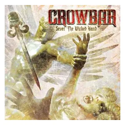 2LP Crowbar: Sever The Wicked Hand