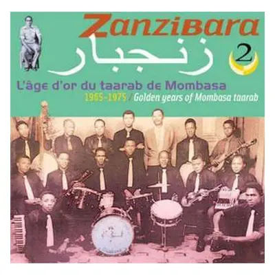 CD Various: زنجبار = Zanzibara 2: 1965-1975 / Golden Years Of Mombasa Taarab