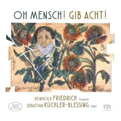 SACD Johannes Brahms: Reinhold Friedrich - Oh Mensch! Gib Acht!