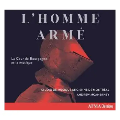 CD Studio de Musique Ancienne de Montréal: L' Homme Arme: Le Cour de Bourgogne Et la Musique