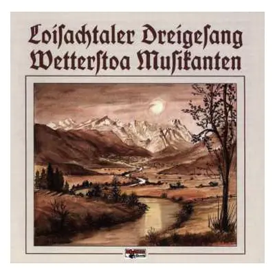 CD Loisachtaler Dreigesang: Wetterstoa Musikanten