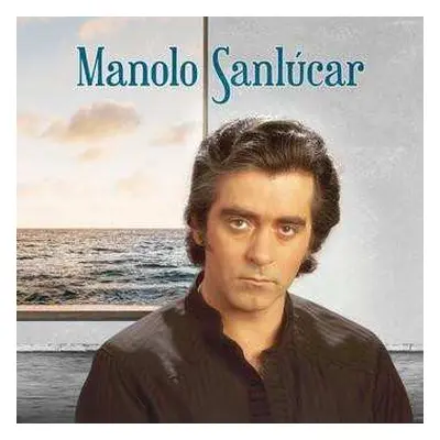 LP Manolo Sanlúcar: Manolo Sanlúcar (Grandes Éxitos)