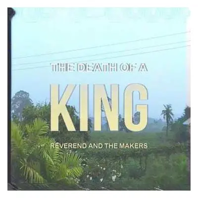 CD Reverend And The Makers: The Death Of A King