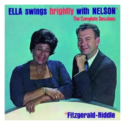 CD Ella Fitzgerald: Ella Swings Brightly With Nelson - The Complete Sessions