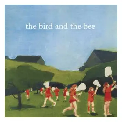 CD The Bird And The Bee: The Bird And The Bee