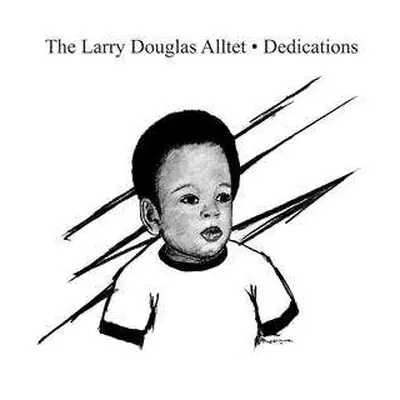 LP Larry Douglas Alltet: Dedications LTD