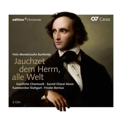 2CD Felix Mendelssohn-Bartholdy: Jauchzet Dem Herrn, Alle Welt (Geistliche Chormusik - Sacred Ch