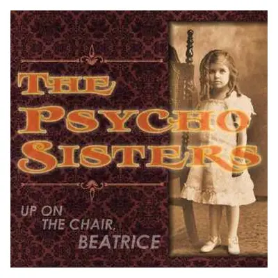 LP Psycho Sisters: Up On The Chair, Beatrice