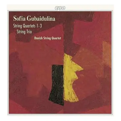 CD Sofia Gubaidulina: String Quartets 1 - 3 / String Trio