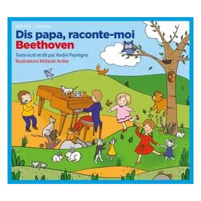 CD Ludwig van Beethoven: Dis Papa Raconte Moi..