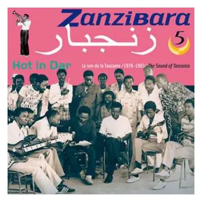 CD Various: زنجبار = Zanzibara 5 : Hot In Dar: Le Son De La Tanzanie / 1978 -1983 / The Sound Of