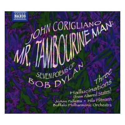 CD JoAnn Falletta: Mr. Tambourine Man: Seven Poems Of Bob Dylan / Three Hallucinations