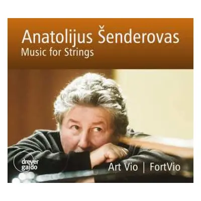 CD Anatolijus Šenderovas: Music For Strings