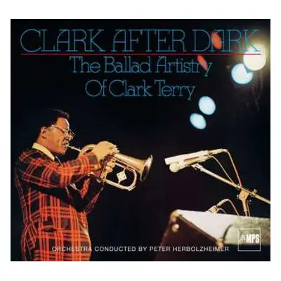 CD Clark Terry: Clark After Dark, The Ballad Artistry Of Clark Terry