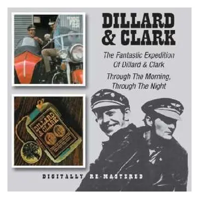 CD Dillard & Clark: The Fantastic Expedition Of Dillard & Clark / Through The Morning, Through T